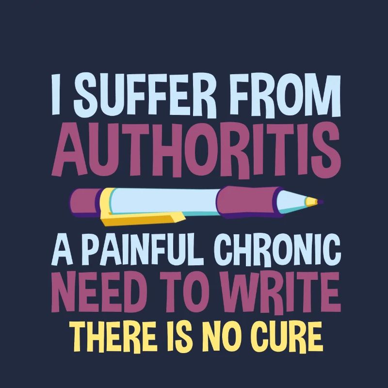 I Suffer From Authoritis, A Need To Write 2