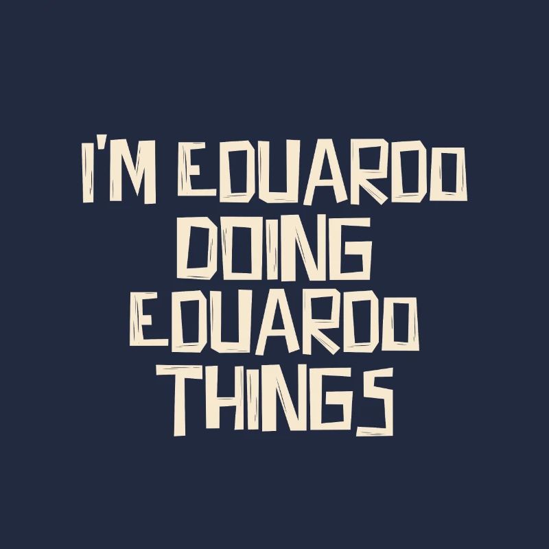 I'm Eduardo doing Eduardo things