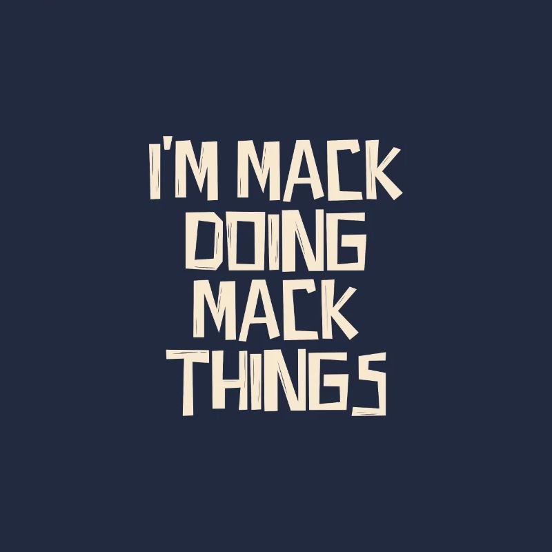 I'm Mack doing Mack things