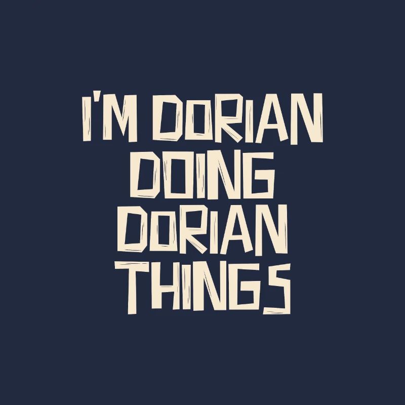 I'm Dorian doing Dorian things