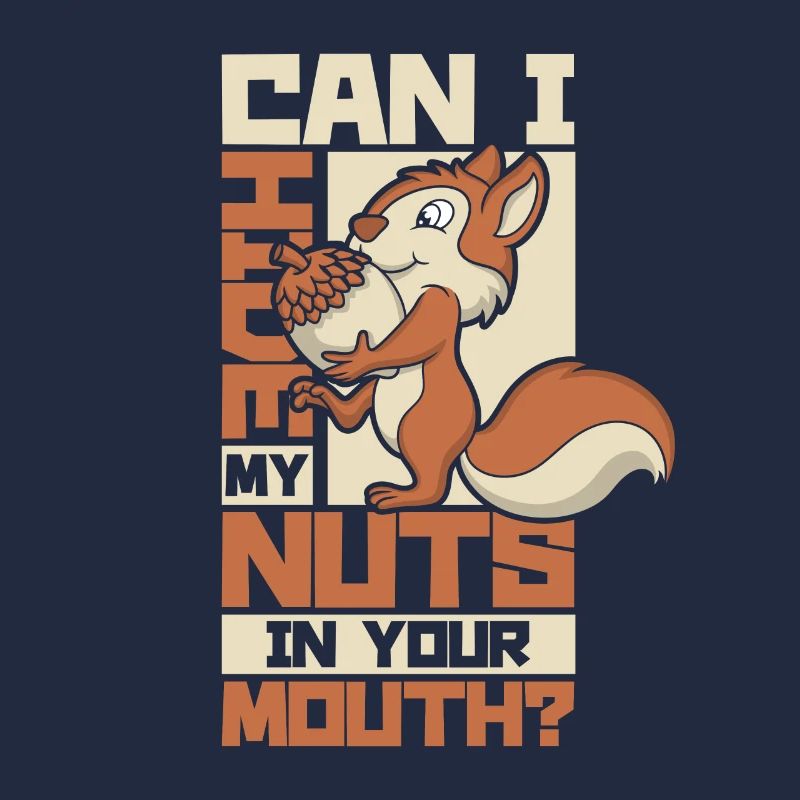 Hide My Nuts In Your Mouth Squirrel Eichhörnchen