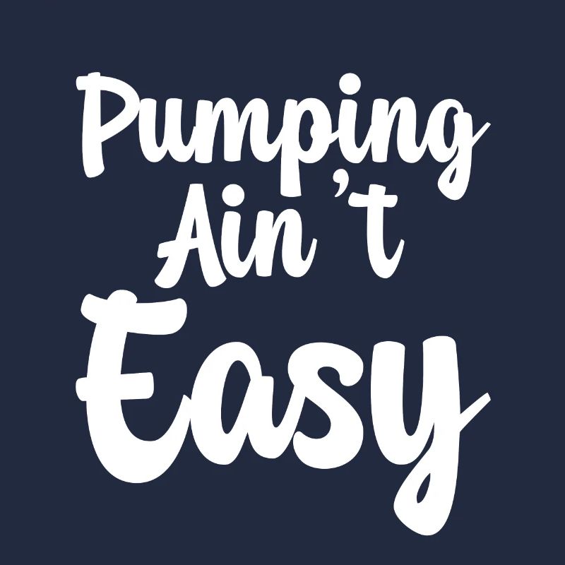 Pumping Ain't Easy