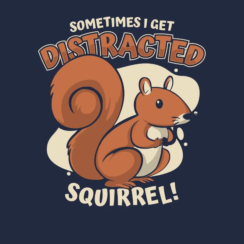 Sometimes I Get Distracted Grey Squirrel