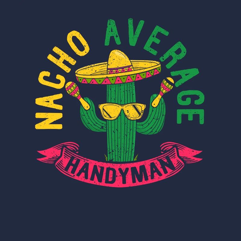 Nacho Average Handyman Funny DIY Fix It Mexican