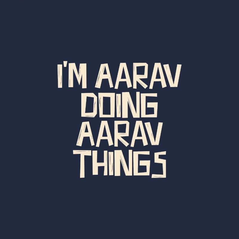 I'm Aarav doing Aarav things