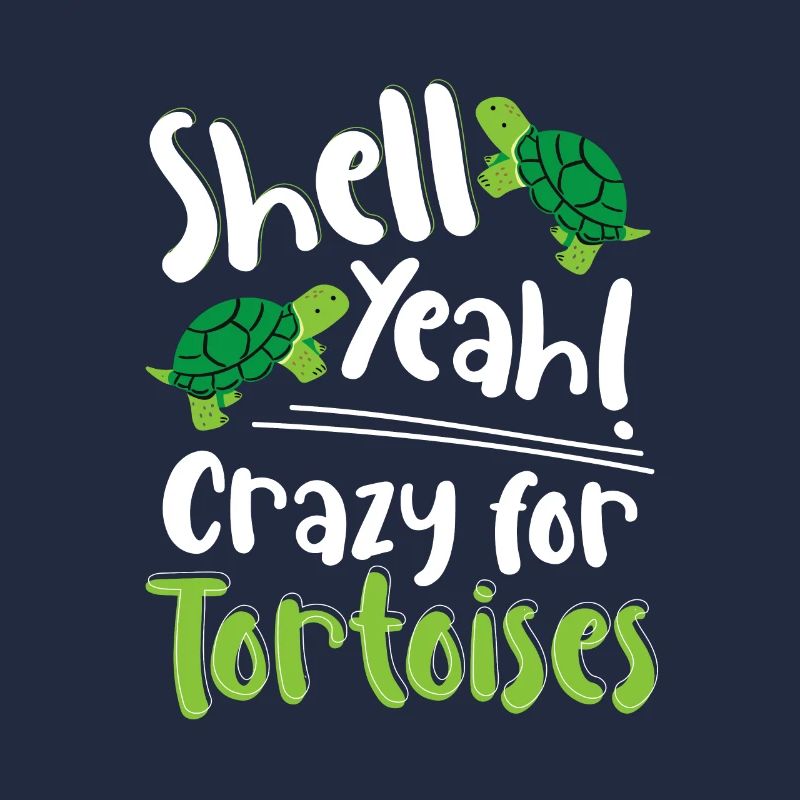 Reptile Turtle Funny Shell Yeah Crazy For Tortoise
