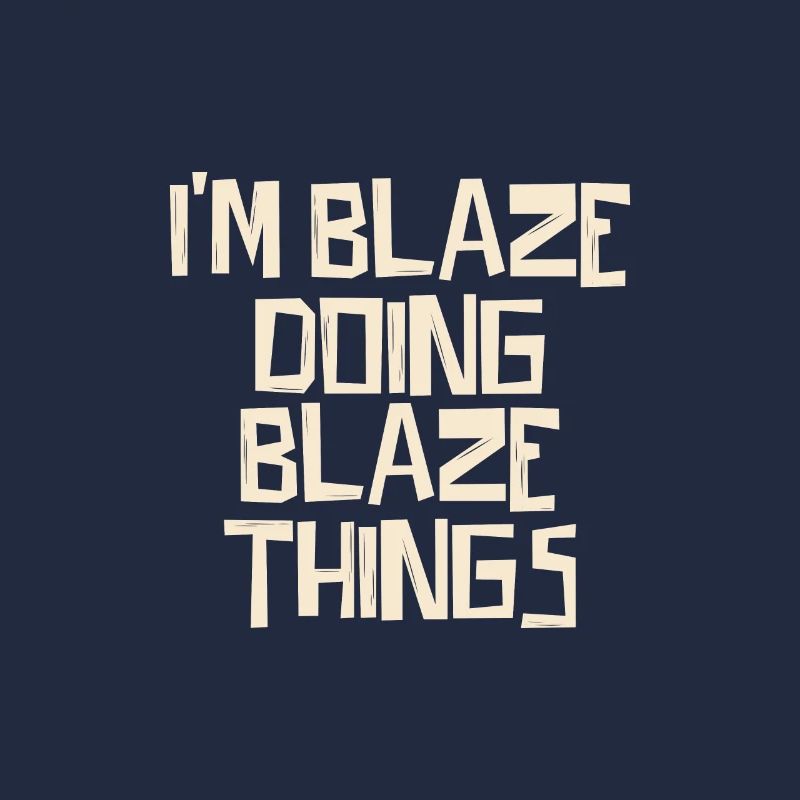 I'm Blaze doing Blaze things