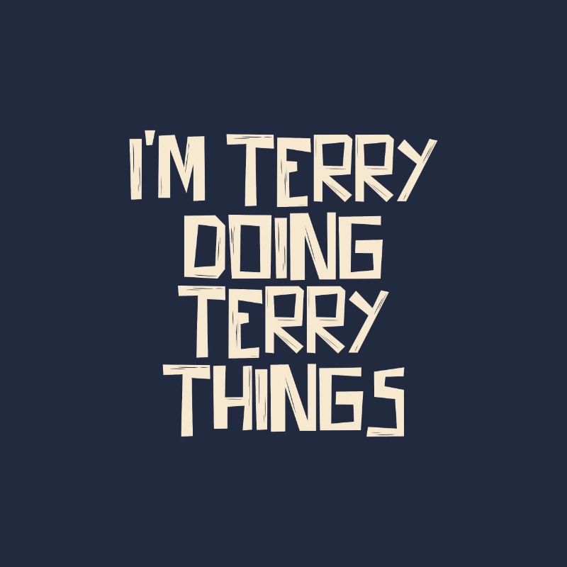 I'm Terry doing Terry things