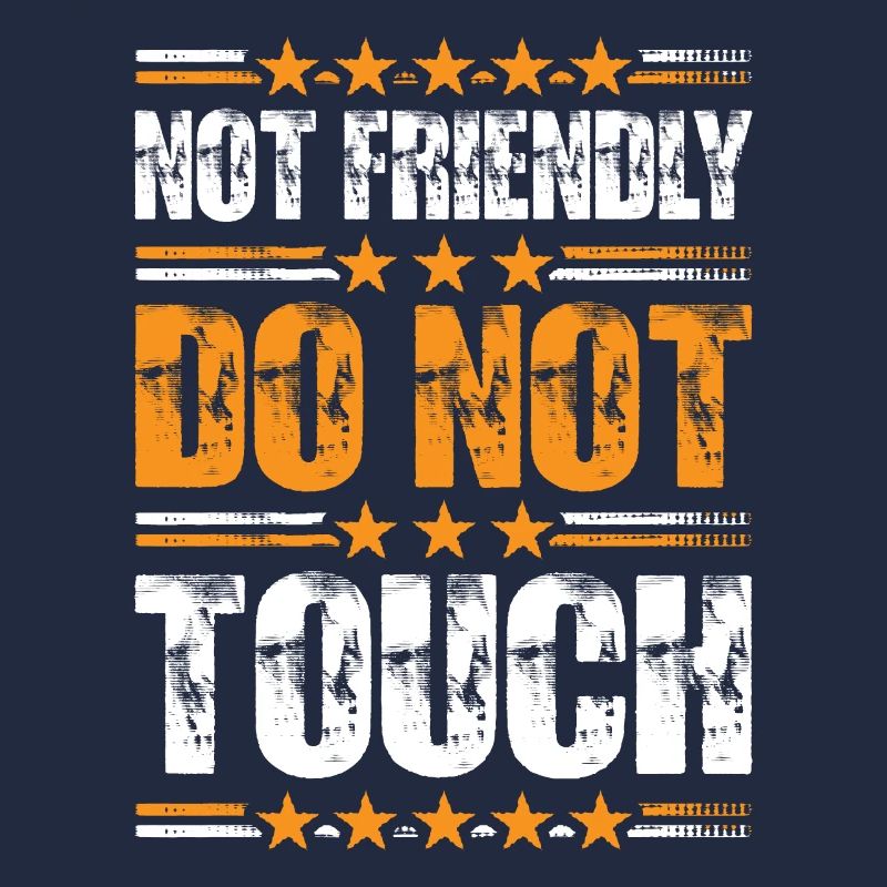 Not Friendly, Do Not Touch 31