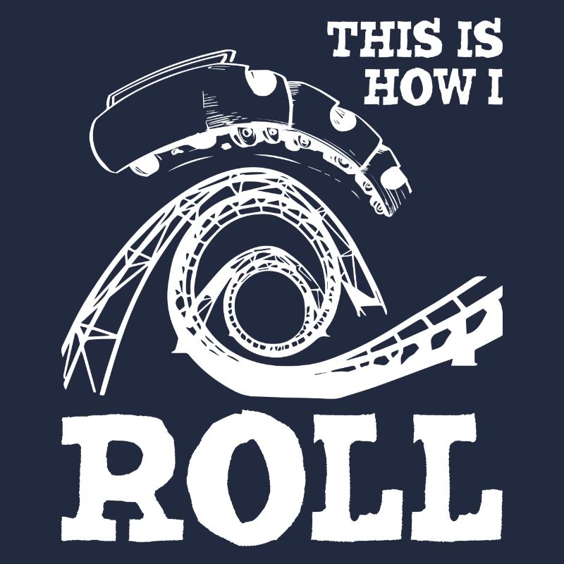This is How I Roll Roller Coaster1