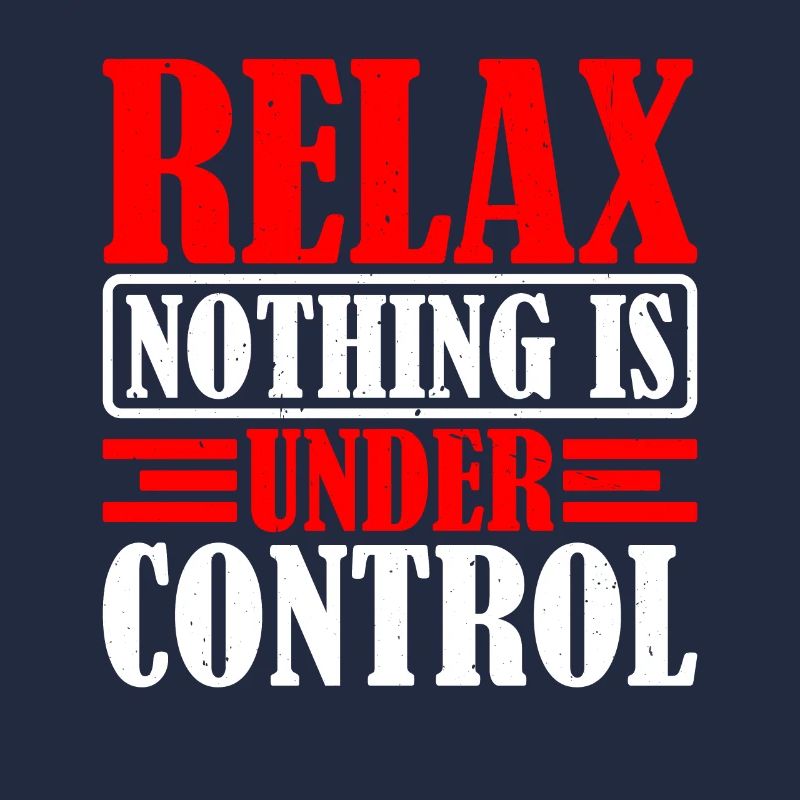 Relax, Nothing Is Under Control 33