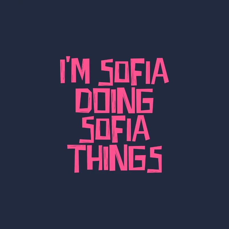 I'm Sofia doing Sofia things