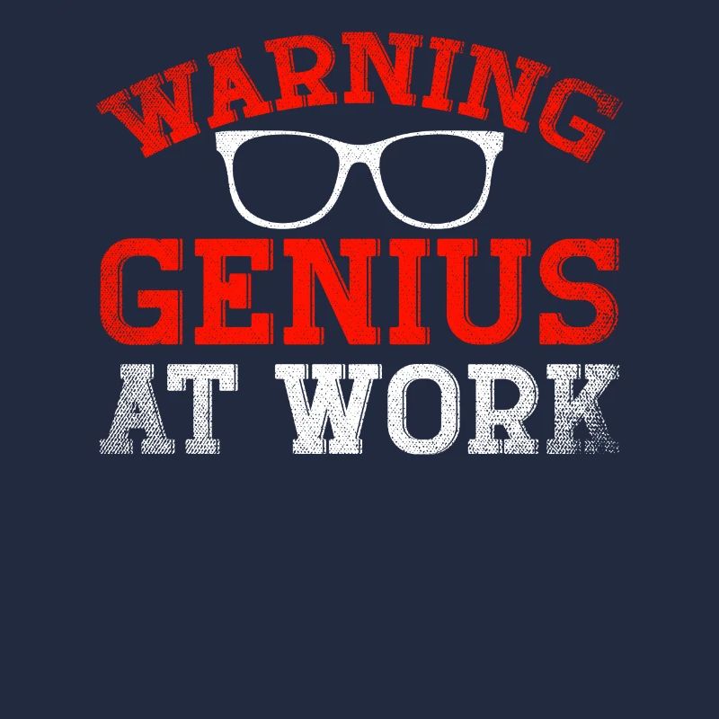 Warning Genius At Work