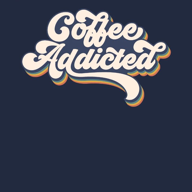 Coffee Addicted - for true coffee lovers