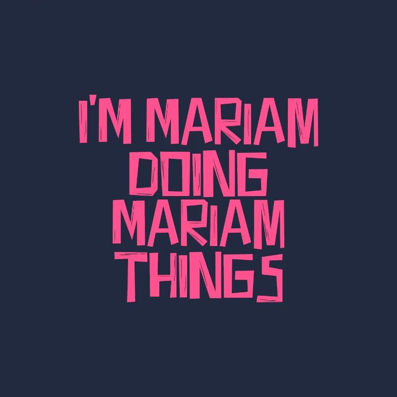 I'm Mariam doing Mariam things