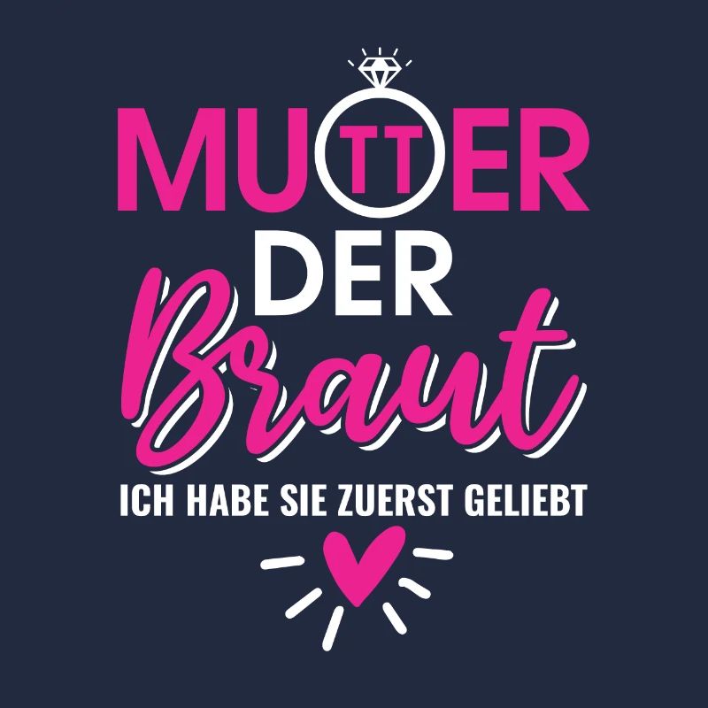Mutter der Braut Brautmutter Hochzeit Polterabend