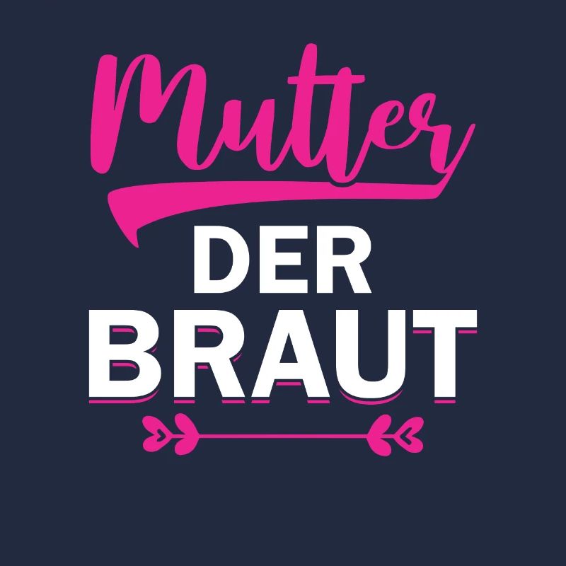 Mutter der Braut Brautmutter Hochzeit Polterabend