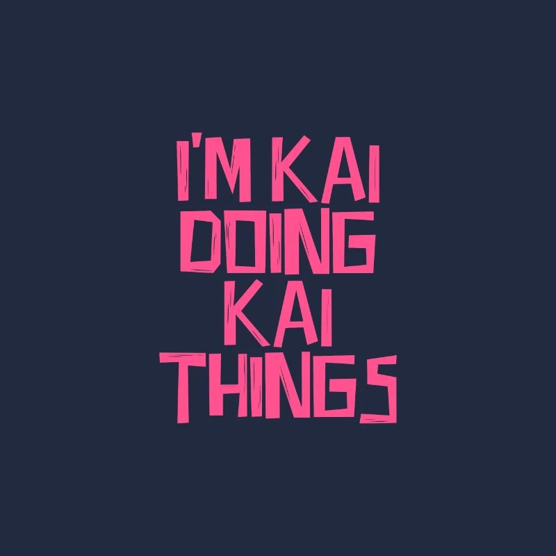 I'm Kai doing Kai things