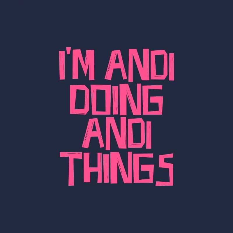 I'm Andi doing Andi things