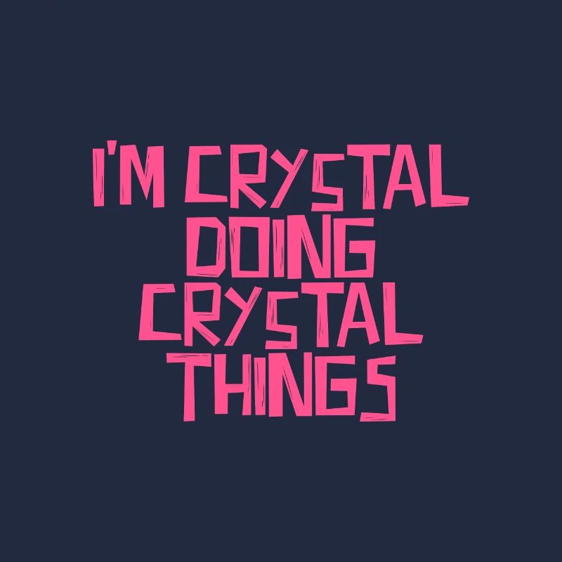 I'm Crystal doing Crystal things