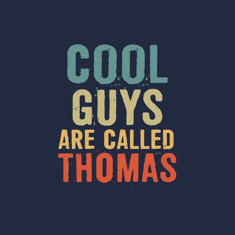 Cool guys are called Thomas