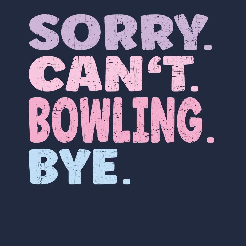 Désolé ne peut pas Bowling Bye Funny Bowling