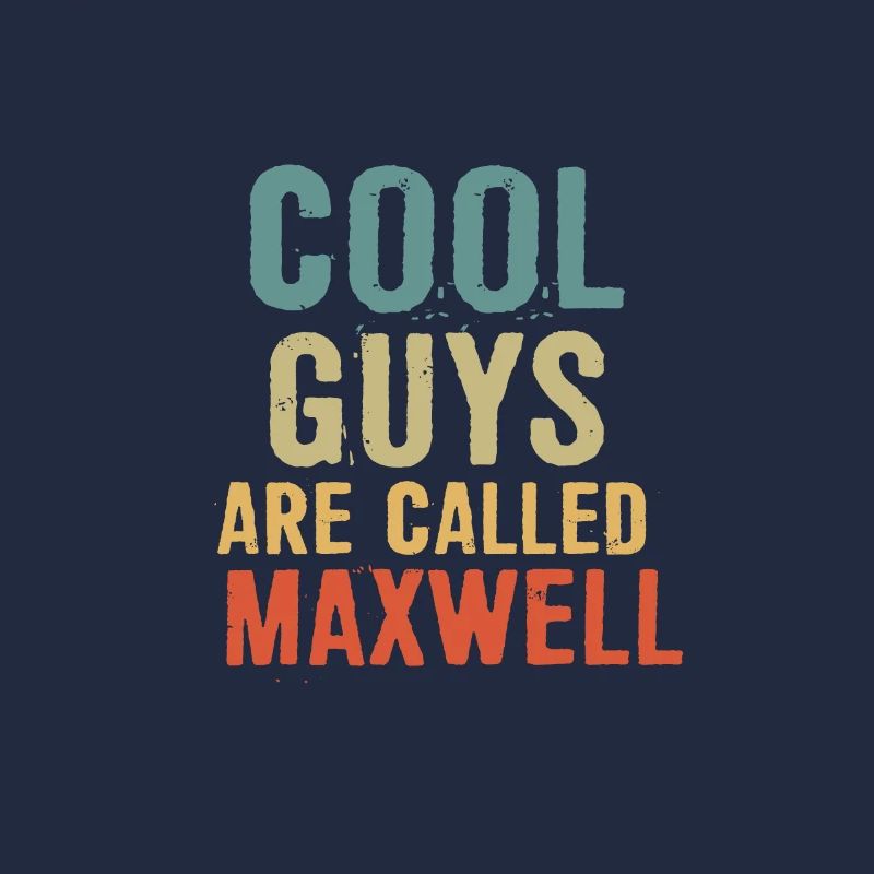 Cool guys are called Maxwell