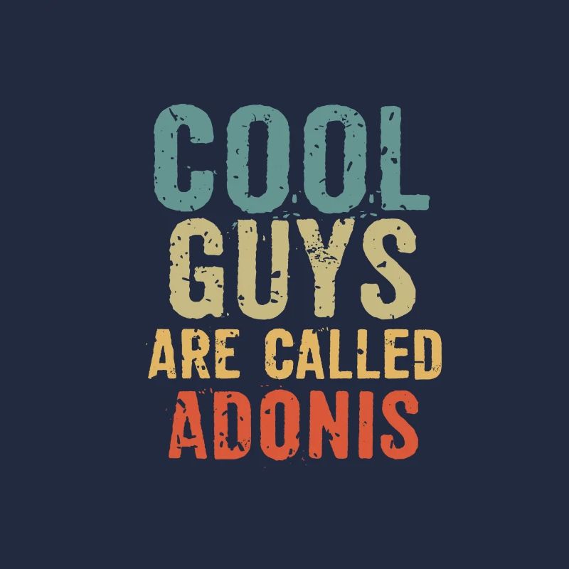 Cool guys are called Adonis