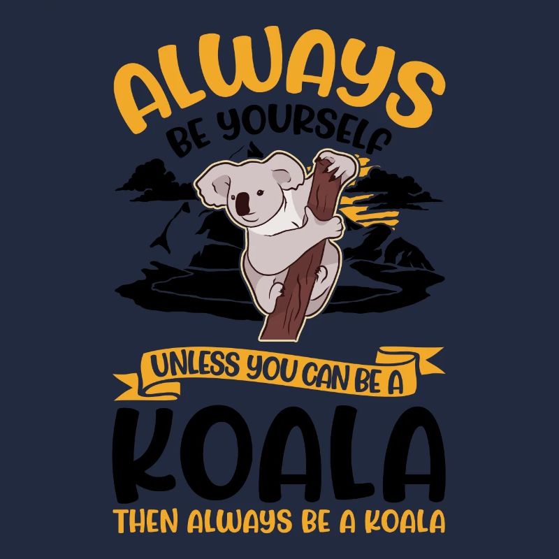 Sois toujours toi-même Koala