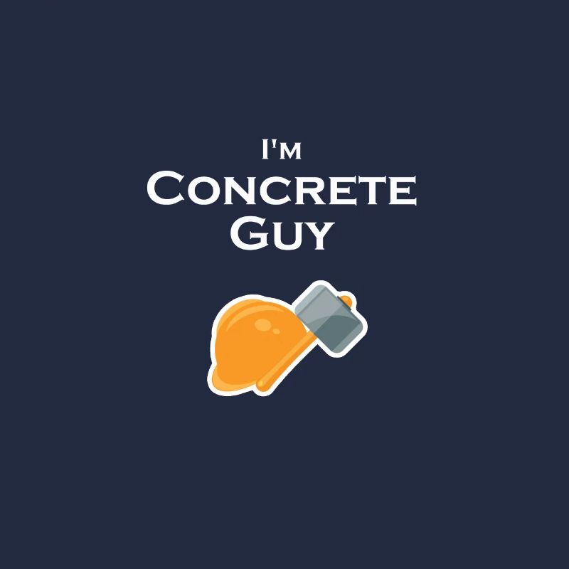I'm Concrete Guy Worker Roofer Hardware