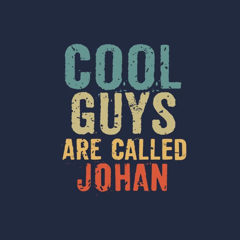 Cool guys are called johan