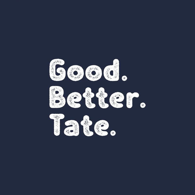 Good better Tate