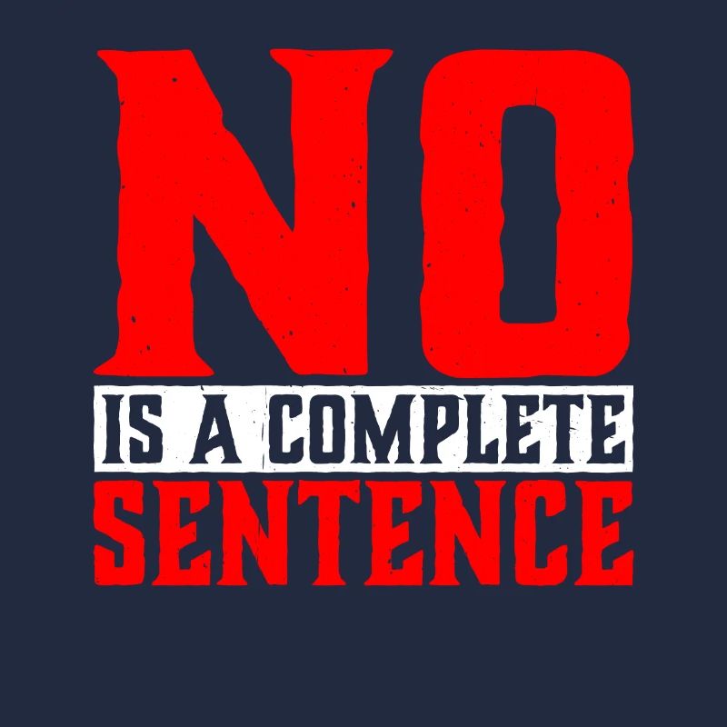 No Is A Complete Sentence 32