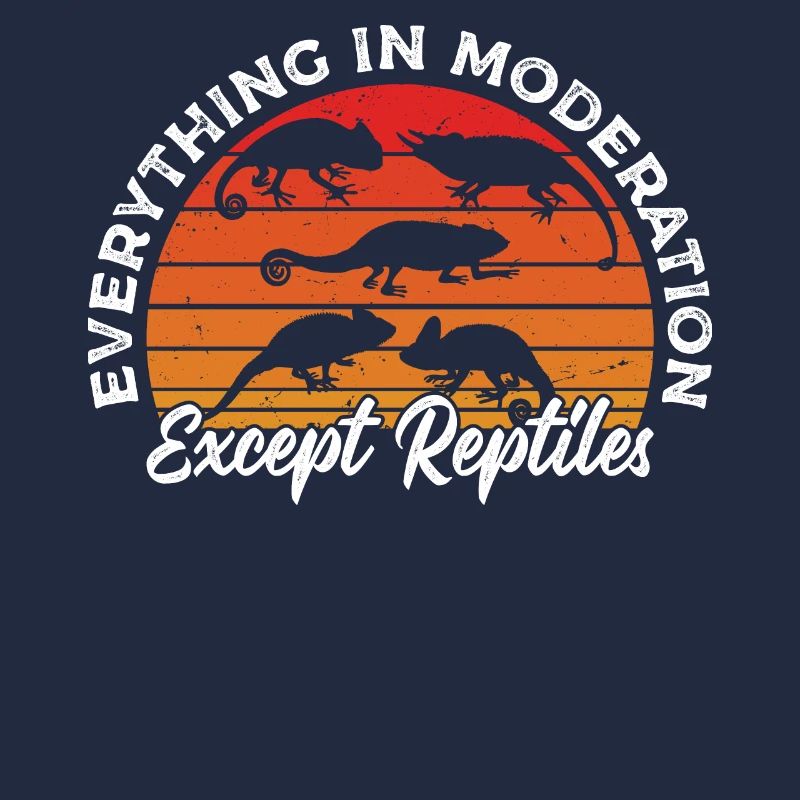 Everything In Moderation Except Reptiles