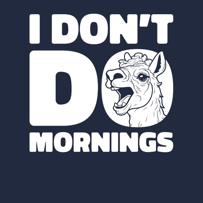 Lama Llama Witzig I Dont Do Mornings