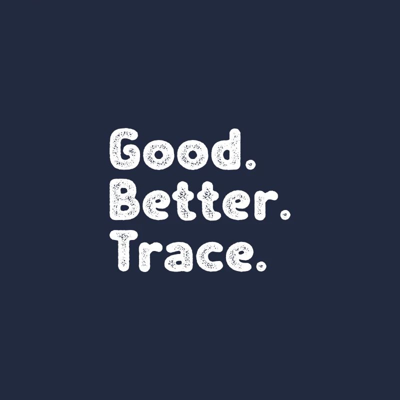 Good better Trace