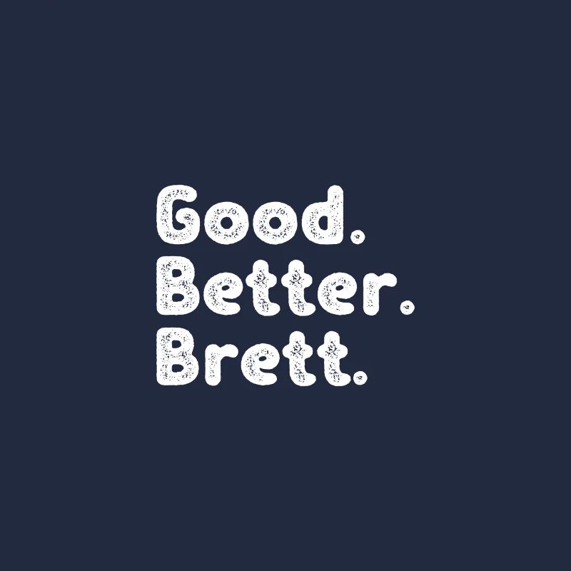 Good better Brett