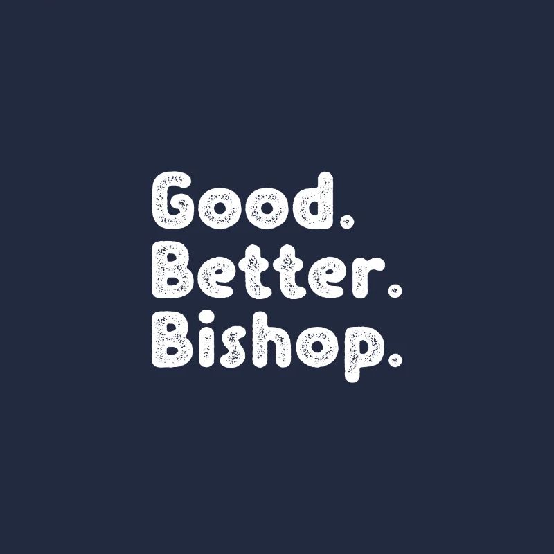 Good better Bishop