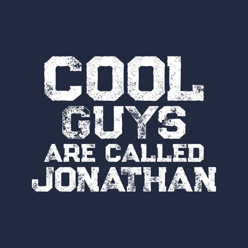 Cool guys are called Jonathan
