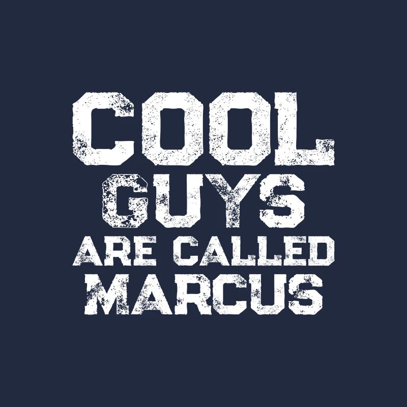 Cool guys are called Marcus