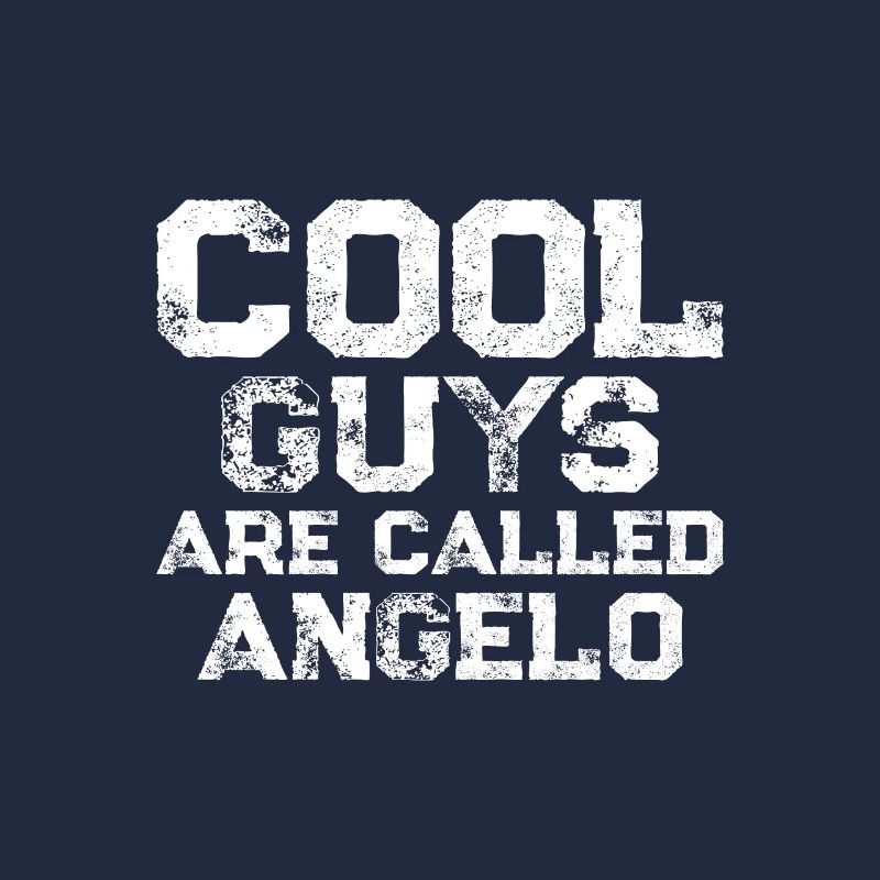 Cool guys are called Angelo