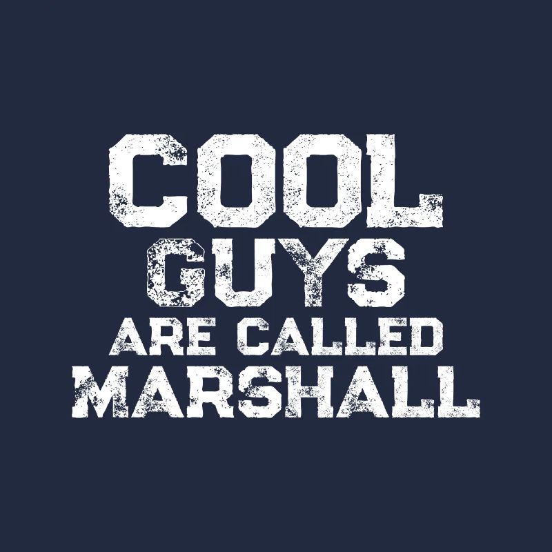 Cool guys are called Marshall