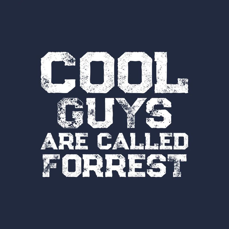 Cool guys are called Forrest