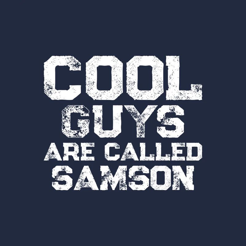 Cool guys are called Samson
