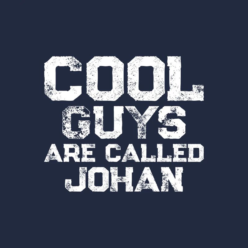 Cool guys are called Johan