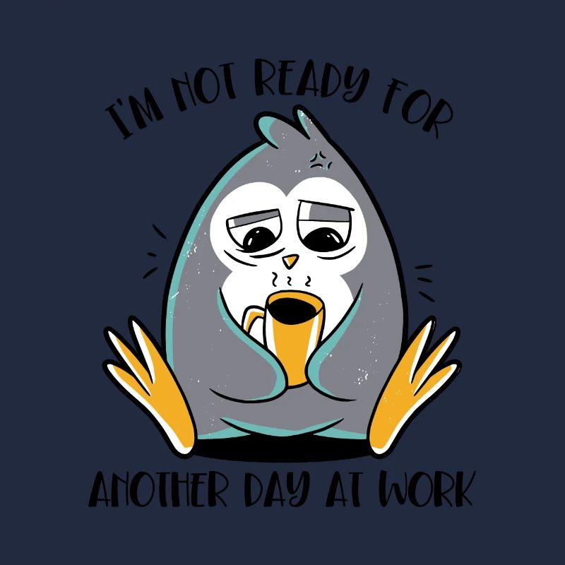 Not Ready For Another Day At Work Kaiserpinguin