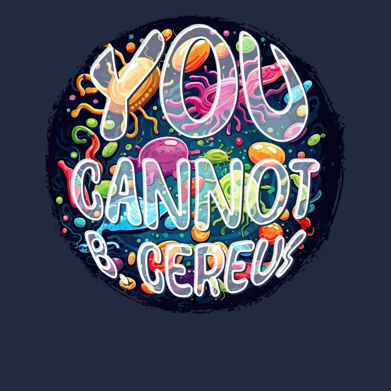 Microbiology Microbiologist You Cannot B Cereus