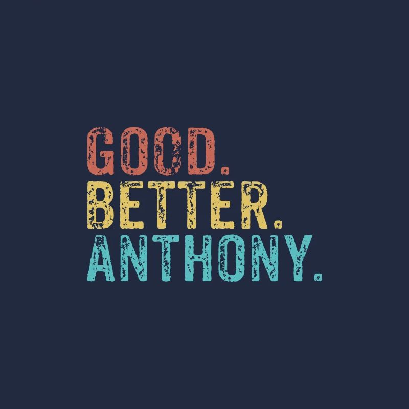 Good better Anthony