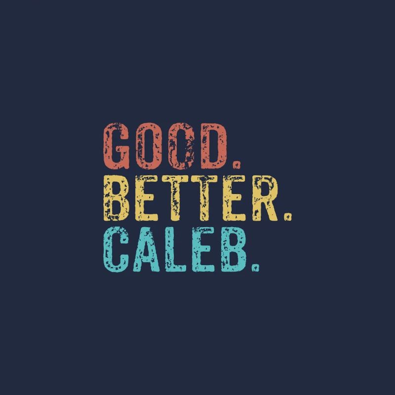 Good better Caleb