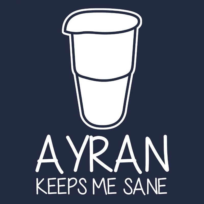 Ayran keeps me sane